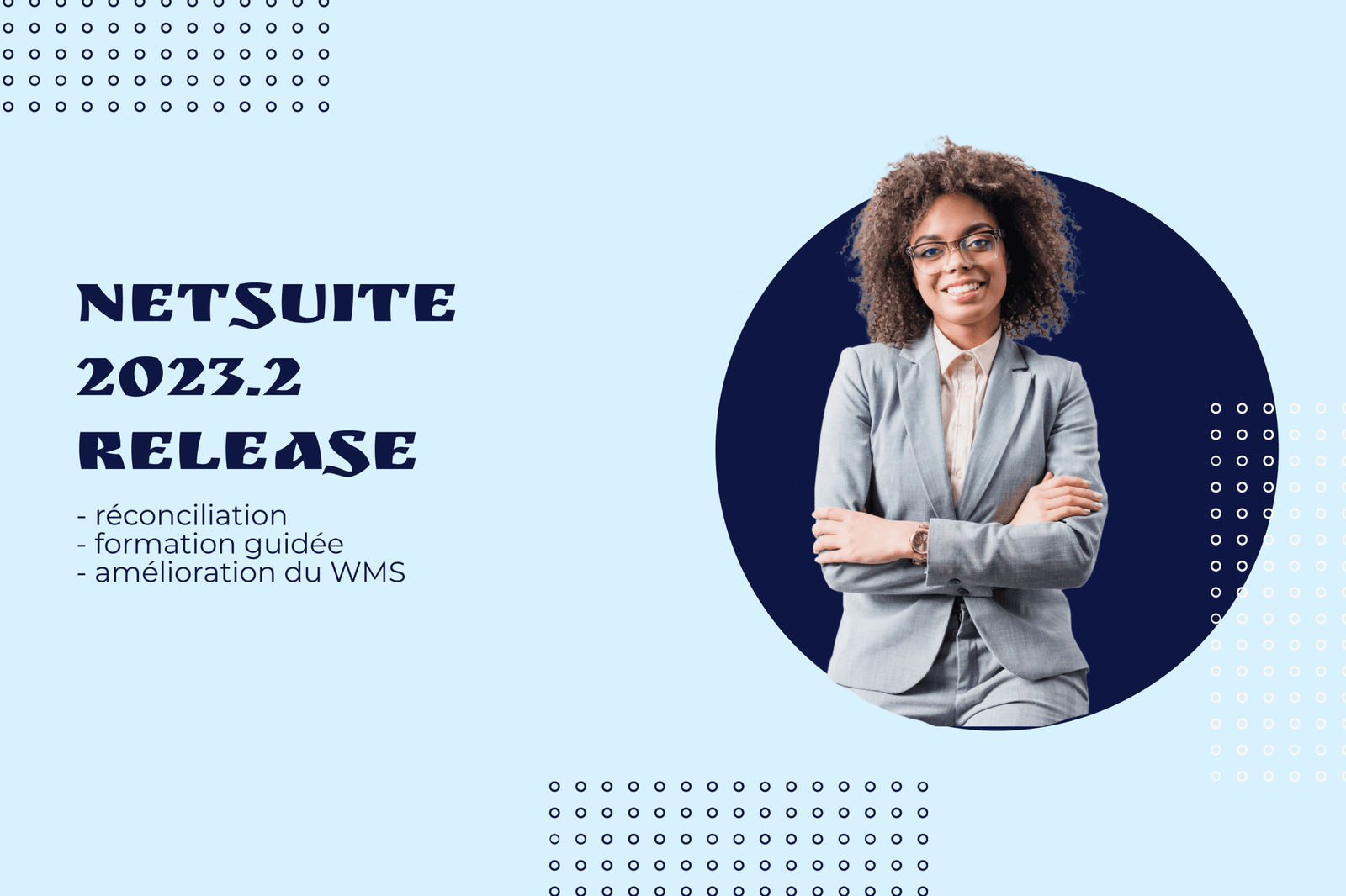 NetSuite 2023 Release 2 : Le guide ultime pour optimiser votre business !